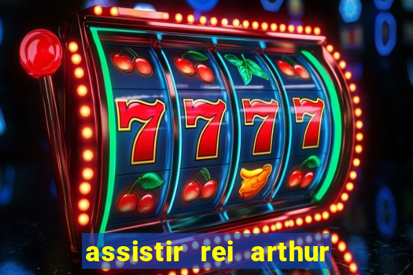 assistir rei arthur (2004 mega filmes)